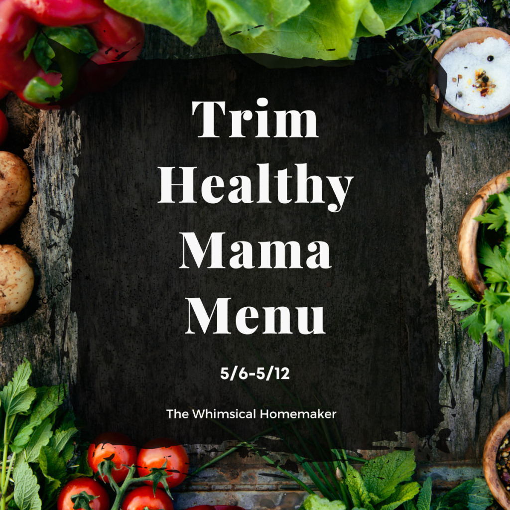 Healthy vegetables on a table with words on it that say Trim Healthy Mama Menu